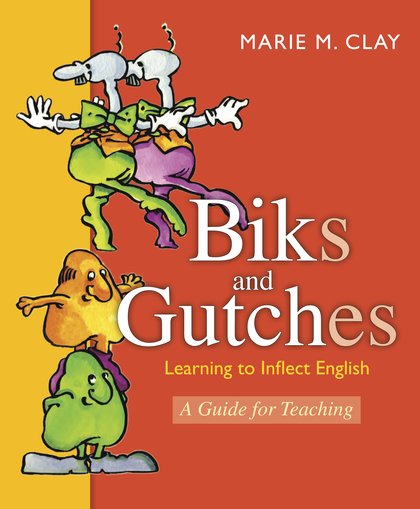 Marie Clay: Biks and Gutches: Learning to Inflect English - Scholastic Shop