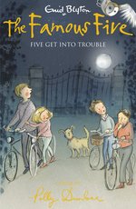 The Famous Five #8: Five Get into Trouble