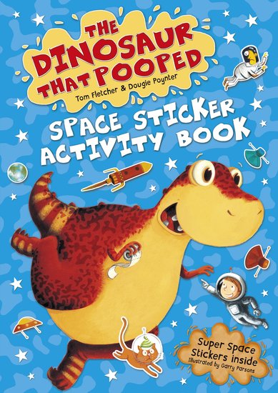 The Dinosaur That Pooped: Space Sticker Activity Book