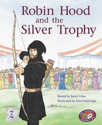 PM Silver: Robin Hood and the Silver Trophy (PM Traditional Tales and Plays) Levels 23, 24 x 6