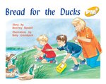 PM Yellow: Bread for the Ducks (PM Plus Storybooks) Level 6 x 6