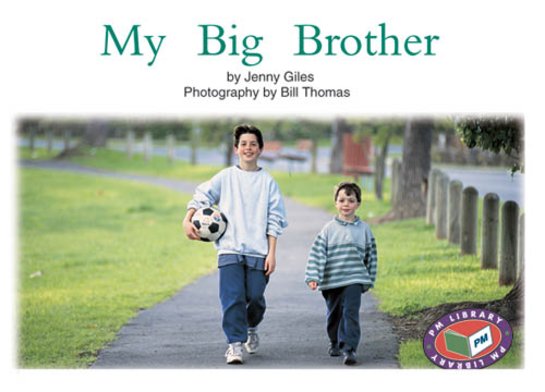 My Big Brother (PM Non-fiction) Levels 8, 9