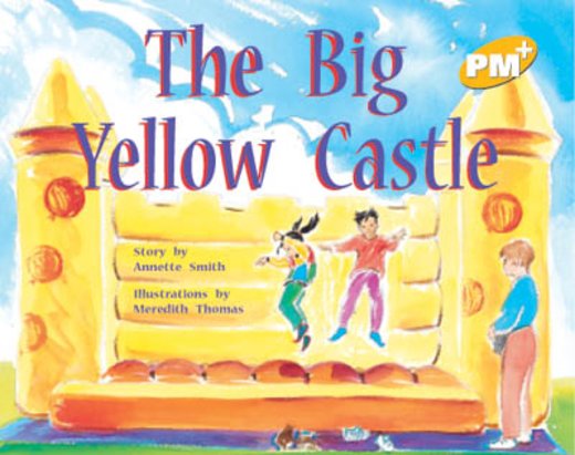The Big Yellow Castle (PM Plus Storybooks) Level 7