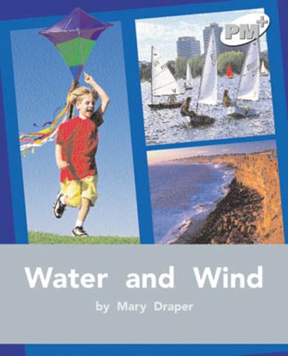 Water and Wind (PM Plus Non-fiction) Levels 24, 25