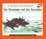 PM Orange: The Triceratops and the Crocodiles (PM Plus Storybooks) Level 16