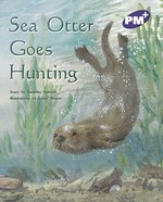 PM Purple: Sea Otter Goes Hunting (PM Plus Storybooks) Level 19