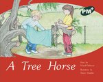 PM Green: A Tree Horse (PM Plus Storybooks) Level 14 x 6