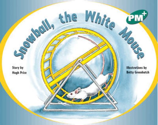PM Green: Snowball, the White Mouse (PM Plus Storybooks) Level 12 x 6