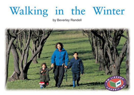 Walking in the Winter (PM Non-fiction) Levels 14, 15