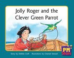 PM Green: Jolly Roger and the Clever Green Parrot (PM Stars) Level 14