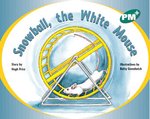 PM Green: Snowball, the White Mouse (PM Plus Storybooks) Level 12