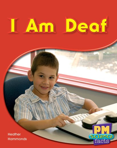 PM Blue: I Am Deaf (PM Science Facts) Levels 11, 12 x 6