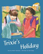 PM Gold: Trixie's Holiday (PM Plus Storybooks) Level 21 x 6