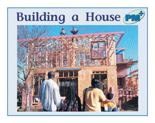 PM Blue: Building a House (PM Plus Non-fiction) Levels 11, 12 x 6