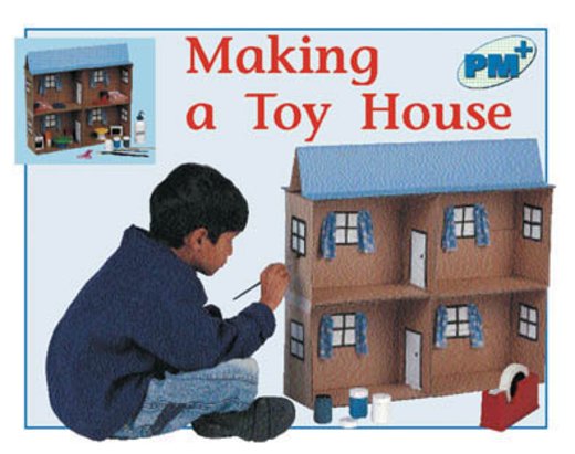 PM Blue: Making a Toy House (PM Plus Non-fiction) Levels 11, 12 x 6