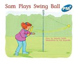 PM Blue: Sam Plays Swing Ball (PM Plus Storybooks) Level 9 x 6
