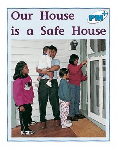 Our House is a Safe House (PM Plus Non-fiction) Levels 11, 12