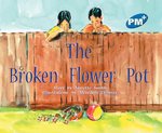 PM Blue: The Broken Flower Pot (PM Plus Storybooks) Level 11