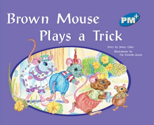 Brown Mouse Plays a Trick (PM Plus Storybooks) Level 9