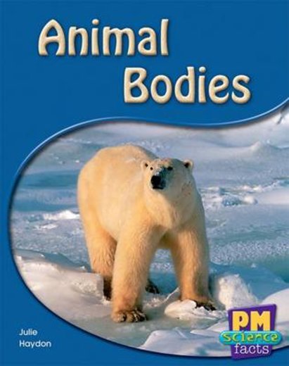 PM Yellow: Animal Bodies (PM Science Facts) Levels 8, 9 x 6