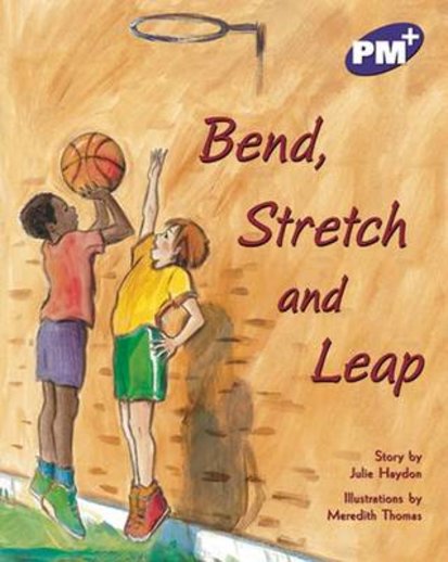 PM Purple: Bend, Stretch and Leap (PM Plus Storybooks) Level 19 x 6