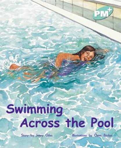 PM Turquoise: Swimming Across the Pool (PM Plus Storybooks) Level 17 x 6