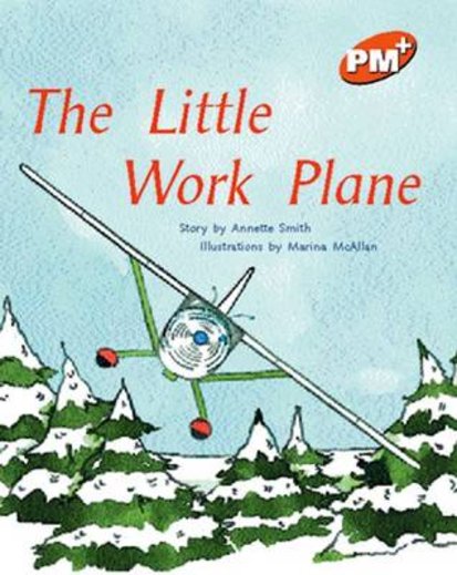PM Orange: The Little Work Plane (PM Plus Storybooks) Level 15 x 6