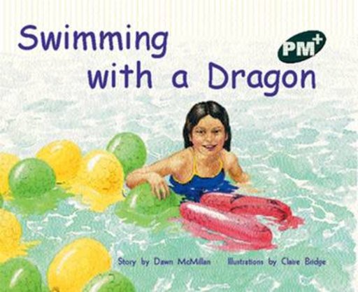 PM Green: Swimming With a Dragon (PM Plus Storybooks) Level 14 x 6