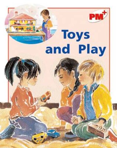 Toys and Play (PM Plus Non-fiction) Level 5, 6