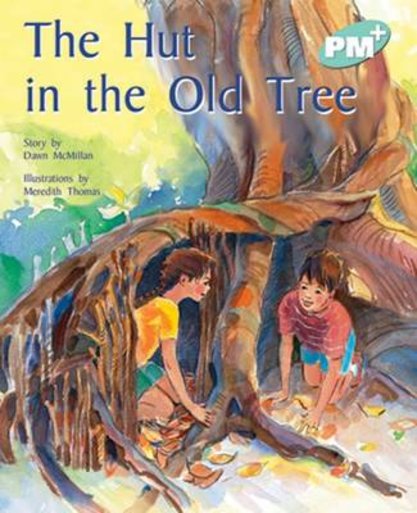 The Hut in the Old Tree (PM Plus Storybooks) Level 17