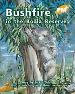 PM Gold: Bushfire at the Koala Reserve (PM Plus Storybooks) Level 22