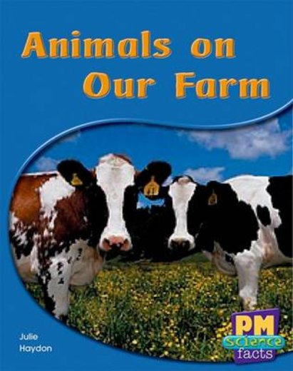 Animals on Our Farm (PM Science Facts) Levels 8, 9
