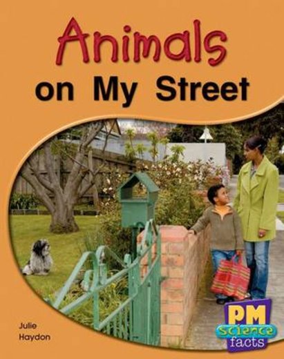 Animals on My Street (PM Science Facts) Levels 5, 6