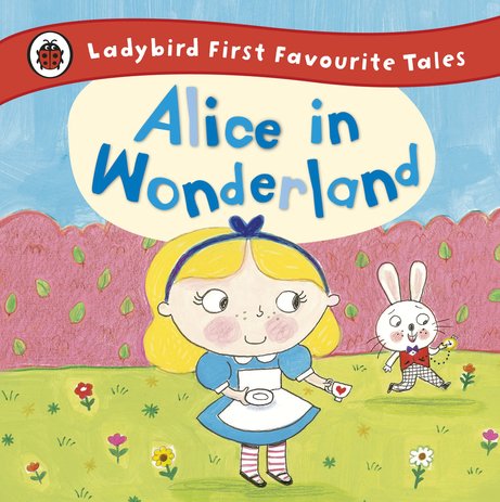 Ladybird First Favourite Tales: Alice in Wonderland