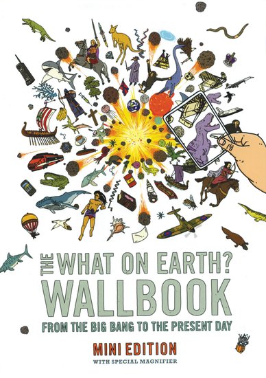 The What on Earth? Wallbook: From the Big Bang to the Present Day