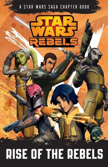 Star Wars Rebels: Rise of the Rebels - Scholastic Shop