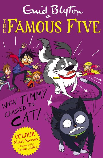Famous Five Colour Readers: When Timmy Chased the Cat!