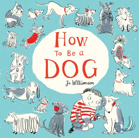 How to Be a Dog (Hardback)