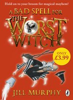 The Worst Witch #3: A Bad Spell for the Worst Witch