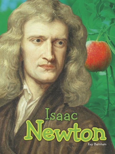 Science Biographies: Isaac Newton