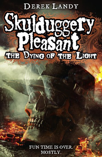 Skulduggery Pleasant: The Dying of the Light