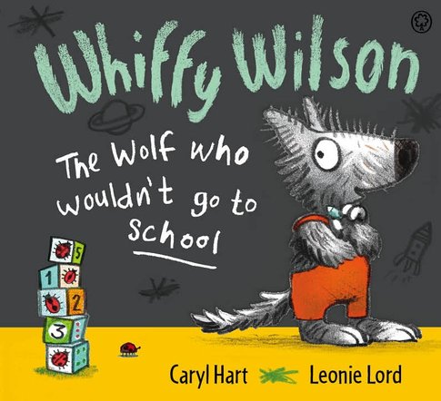 Whiffy Wilson: The Wolf Who Wouldn’t Go to School