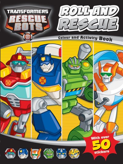 Transformers Rescue Bots: Roll and Rescue Colour and Activity BooK