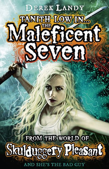Skulduggery Pleasant: Tanith Low in... The Maleficent Seven