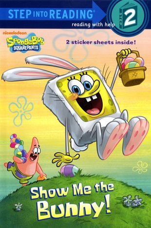 Step into Reading: SpongeBob - Show Me the Bunny!