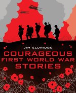 My Story Collections: Courageous First World War Stories