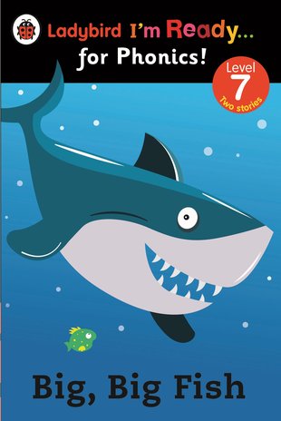 Ladybird I’m Ready... for Phonics! Big, Big Fish