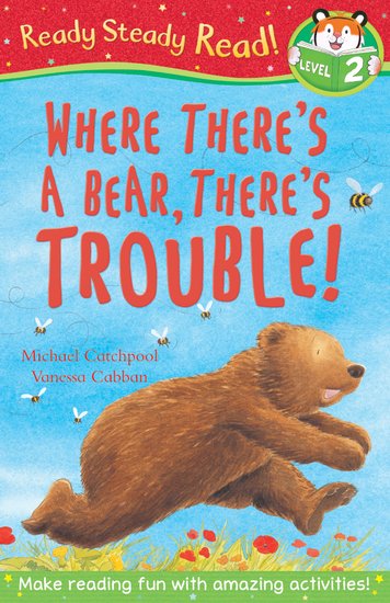 Ready, Steady, Read! Where There's a Bear, There's Trouble!
