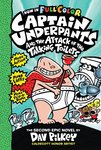 Captain Underpants and the Attack of the Talking Toilets Colour Edition