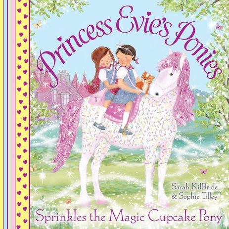 Princess Evie's Ponies: Sprinkles the Magic Cupcake Pony
